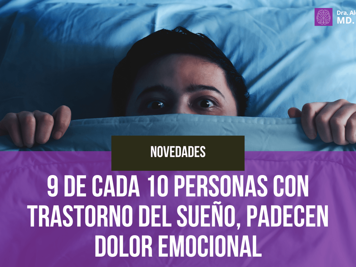 9 de cada 10 personas con trastorno del sueño, padecen dolor&nbsp;emocional